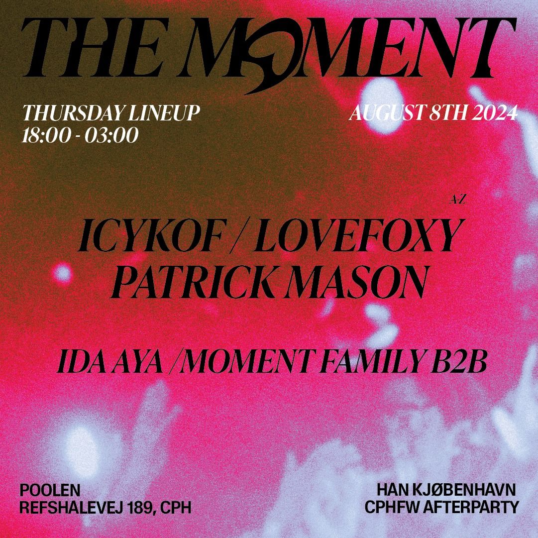WhoMadeWho Presents: THE MOMENT FESTIVAL 7- 9TH OF AUGUST \/ NIGHT PARTY THURSDAY