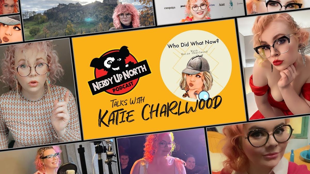 Katie Charlwood: Who Did What Now Live Podcast