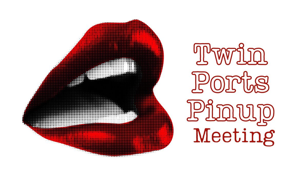 Twin Ports Pinup Meeting