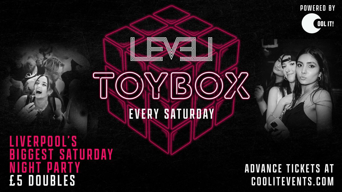 \ud83e\uddf8 T O Y B O X  \ud83e\uddf8  S A T U R D A Y S  @ LEVEL SUPER CLUB