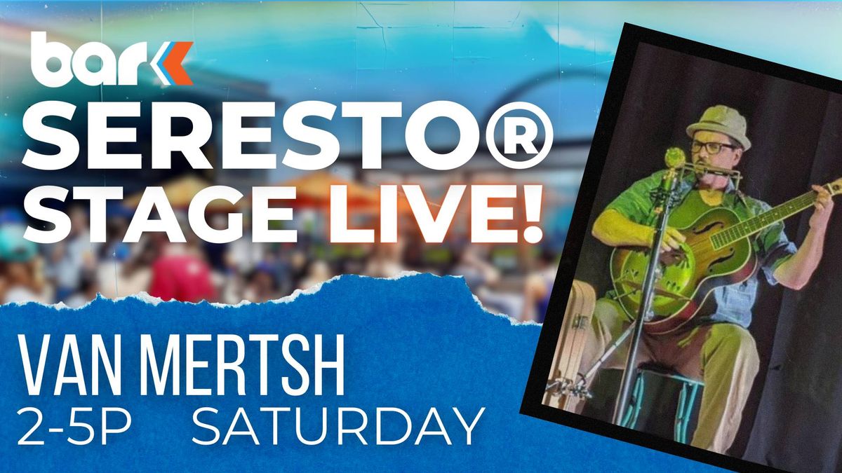 Seresto\u00ae Stage Live! ft Van Mertsh