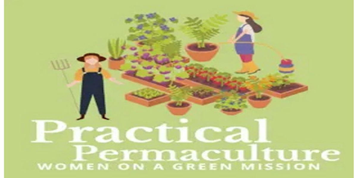 Practical Permaculture Podcast's Women on a Green Mission