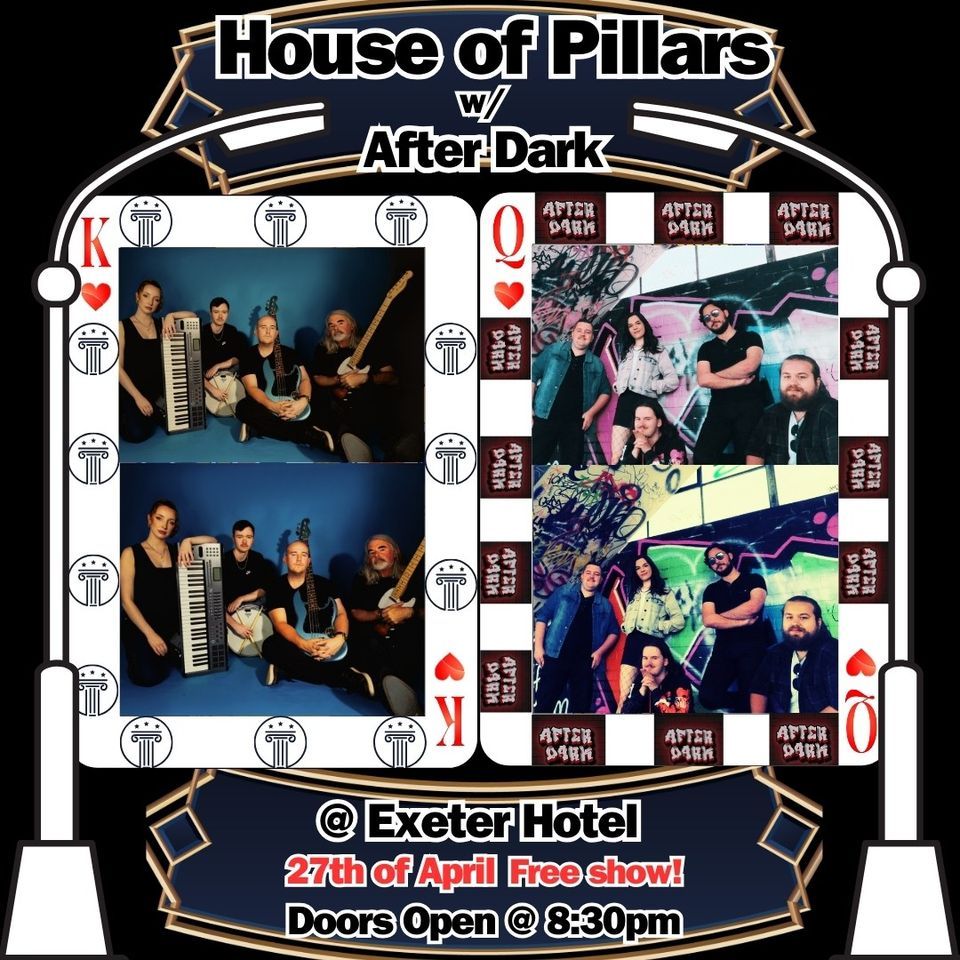 House of Pillars w\/ After Dark @ The Exeter Hotel