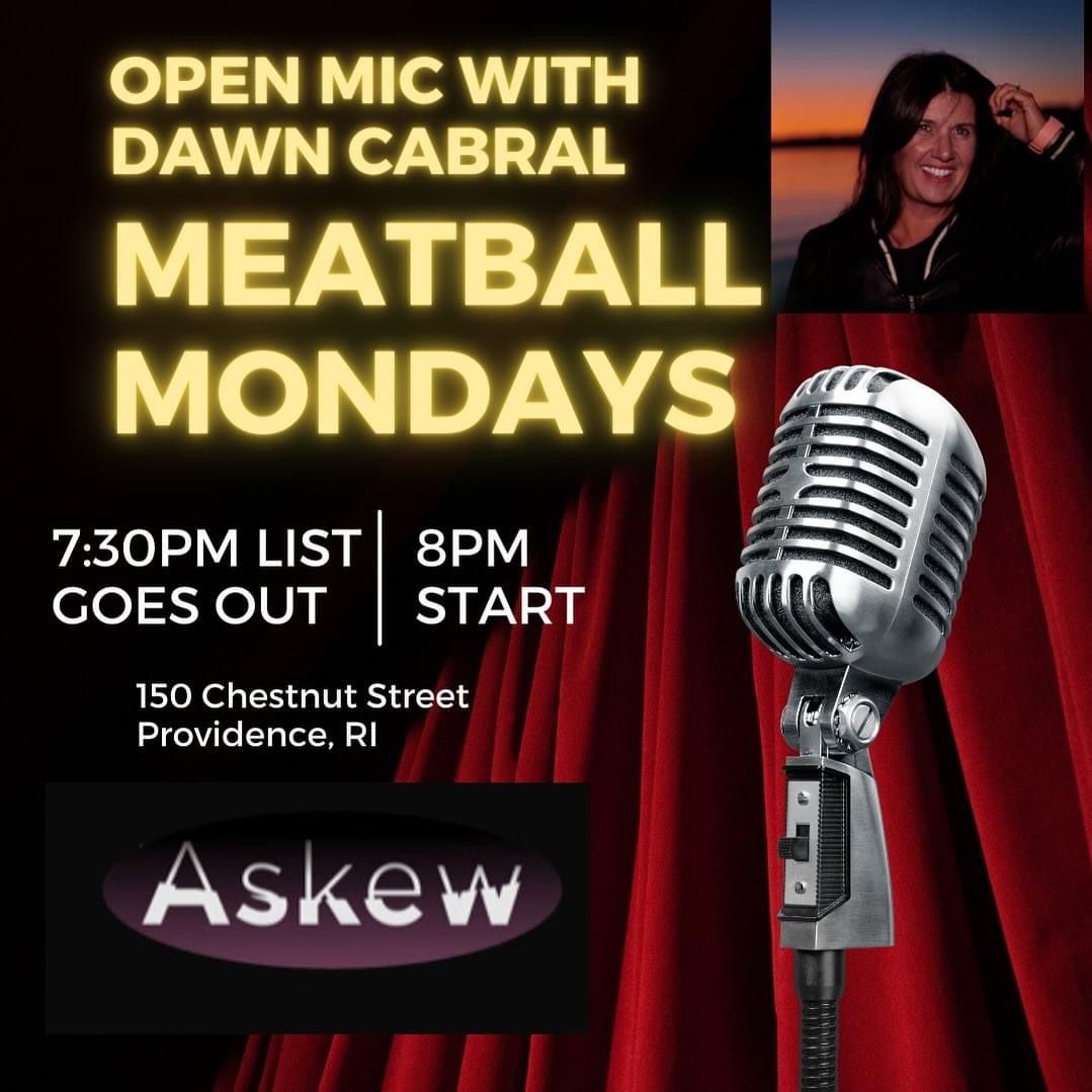 Meatball Mondays and Open Mic w\/ Dawn Cabral at Askew!!