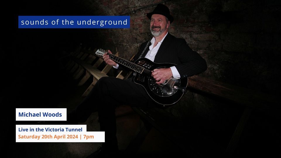 Michael Woods | Live music in the Victoria Tunnel
