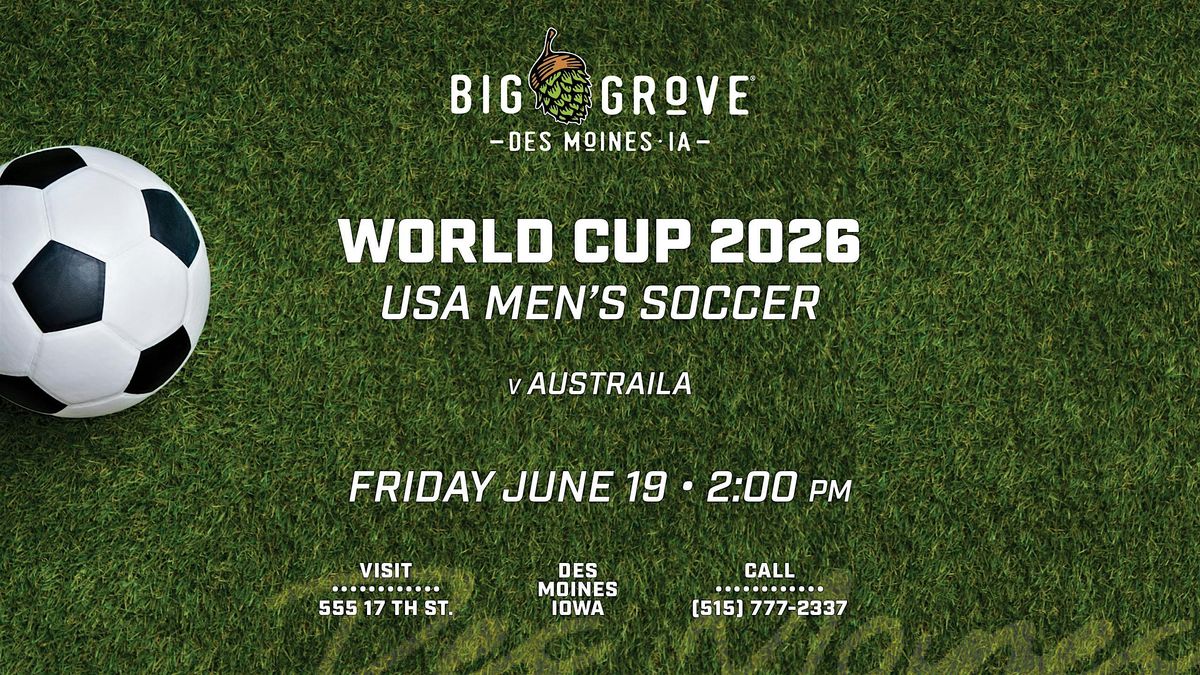 World Cup - USA Men's National Team v Australia Watch Party | Big Grove DSM