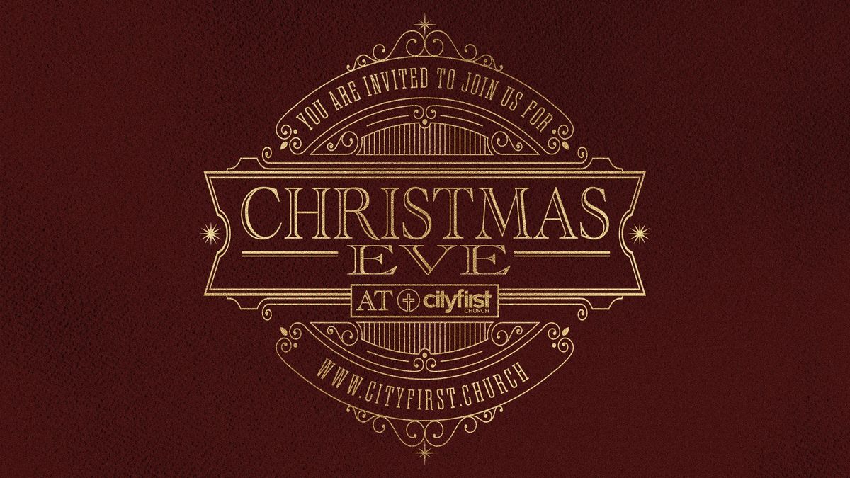 Christmas Eve Services At City First Church 