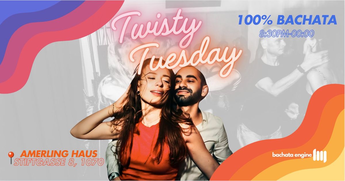 Twisty Tuesday - Bachata Social 