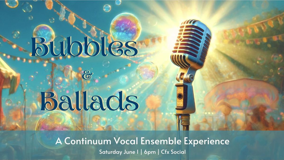 Bubbles & Ballads: A Continuum Vocal Ensemble Insiders Bash