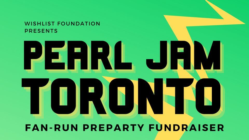 Pearl Jam Toronto Wishlist Preparty Fundraiser
