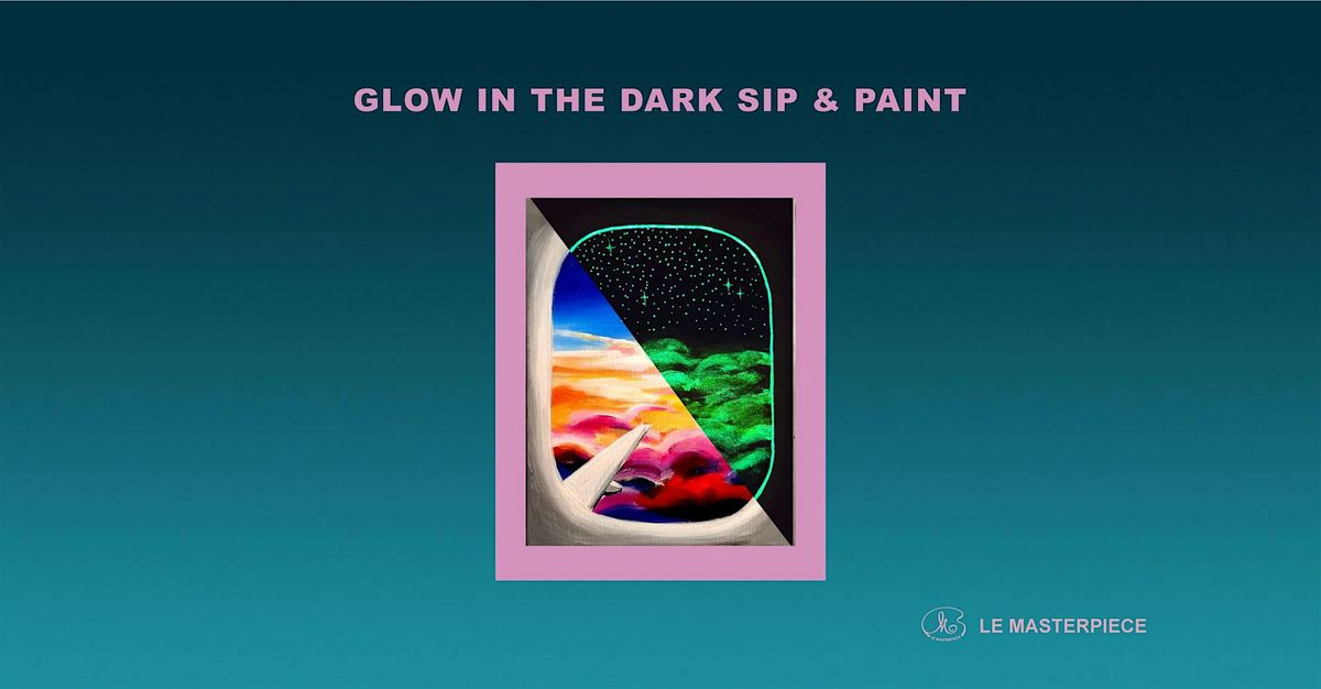 Sip and Paint (Glow in the Dark): Above the Clouds (8pm Sat)