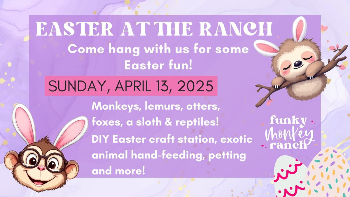 Easter at the Ranch - Exotic Animal Encounters