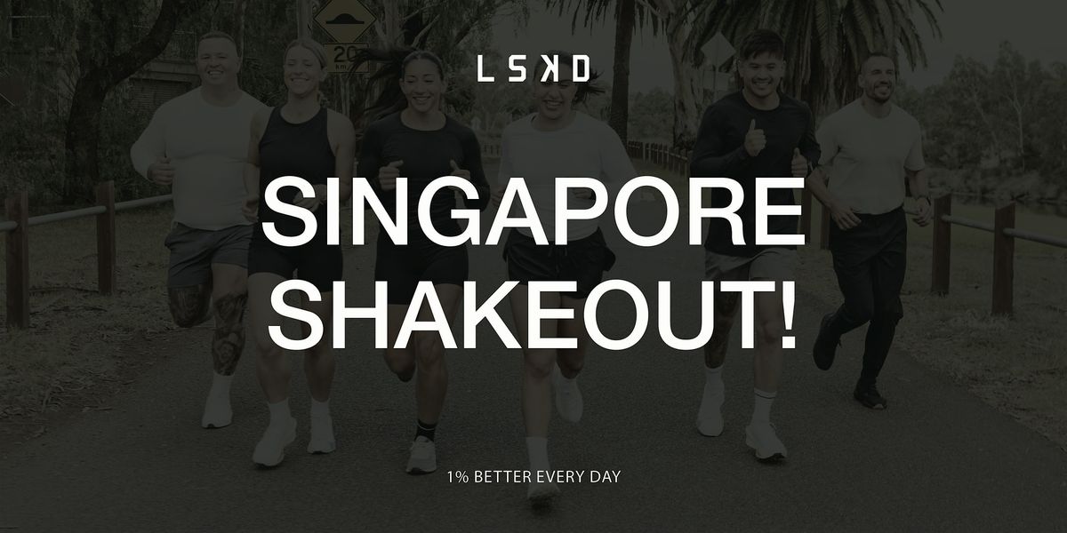 LSKD SINGAPORE SHAKEOUT RUN