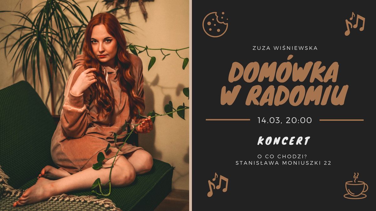 Dom\u00f3wka w Radomiu \u2022 Koncert \u2022 Zuza Wi\u015bniewska