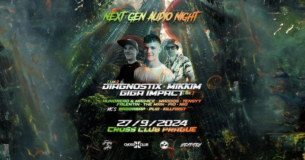 Next:Gen Audio Night w\/ Diagnostix (UK) & Giga Impact (BE) & MikkiM (CZE)