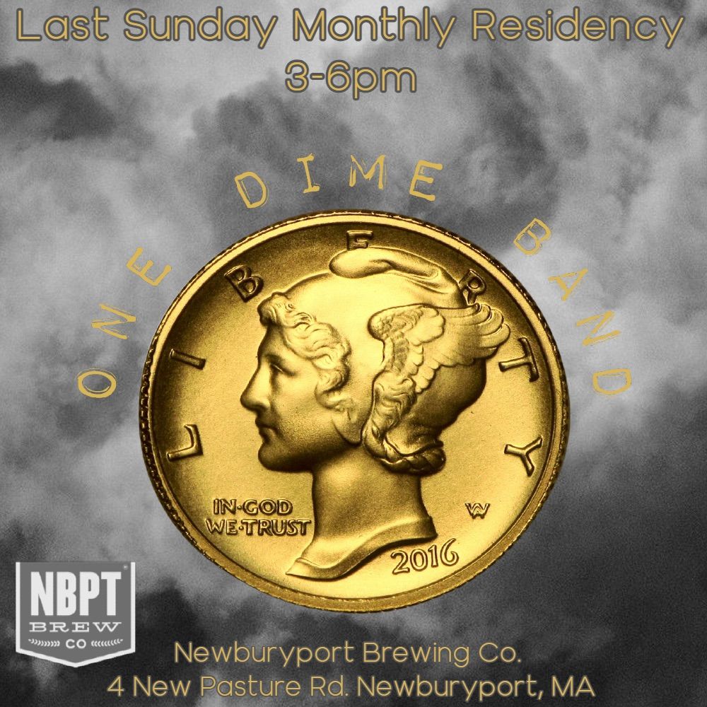 One Dime Band Last Sunday of the Month Residency @ Newburyport Brewing Co.