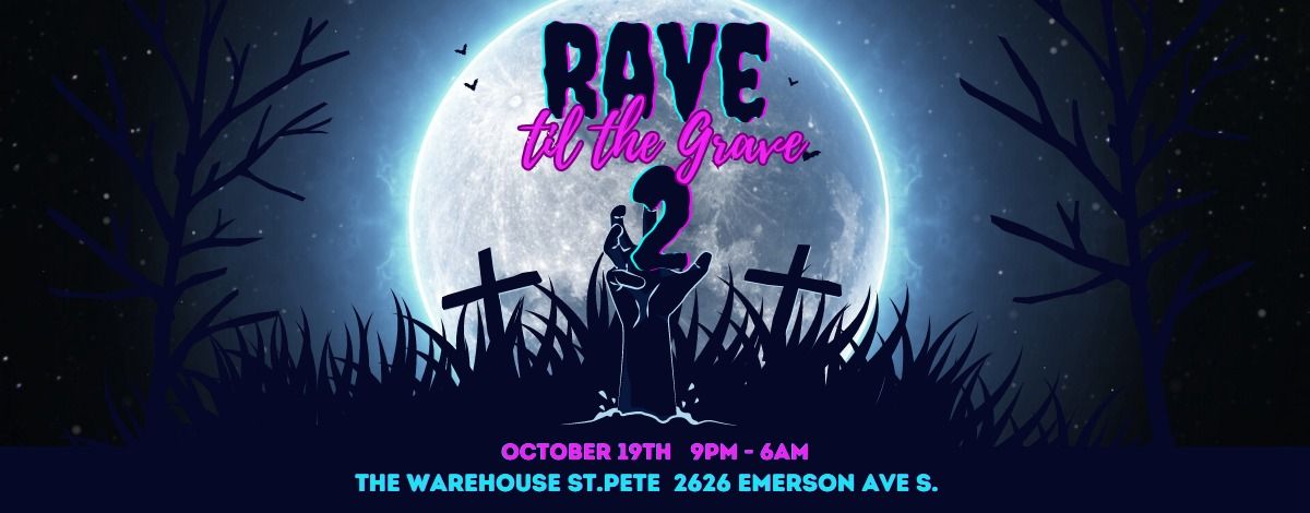 Rave til the Grave 2 - Not dead yet... Just turning 50!