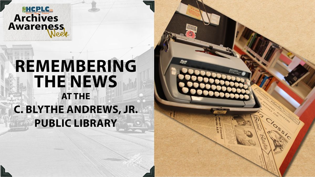 Remembering the News at the C. Blythe Andrews, Jr. Public Library