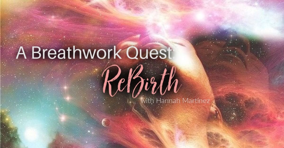 A Breathwork Quest: ReBirth