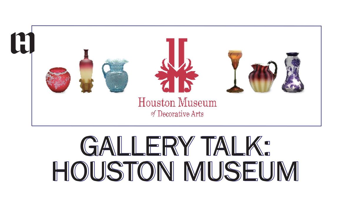 Gallery Talk With The Houston Museum