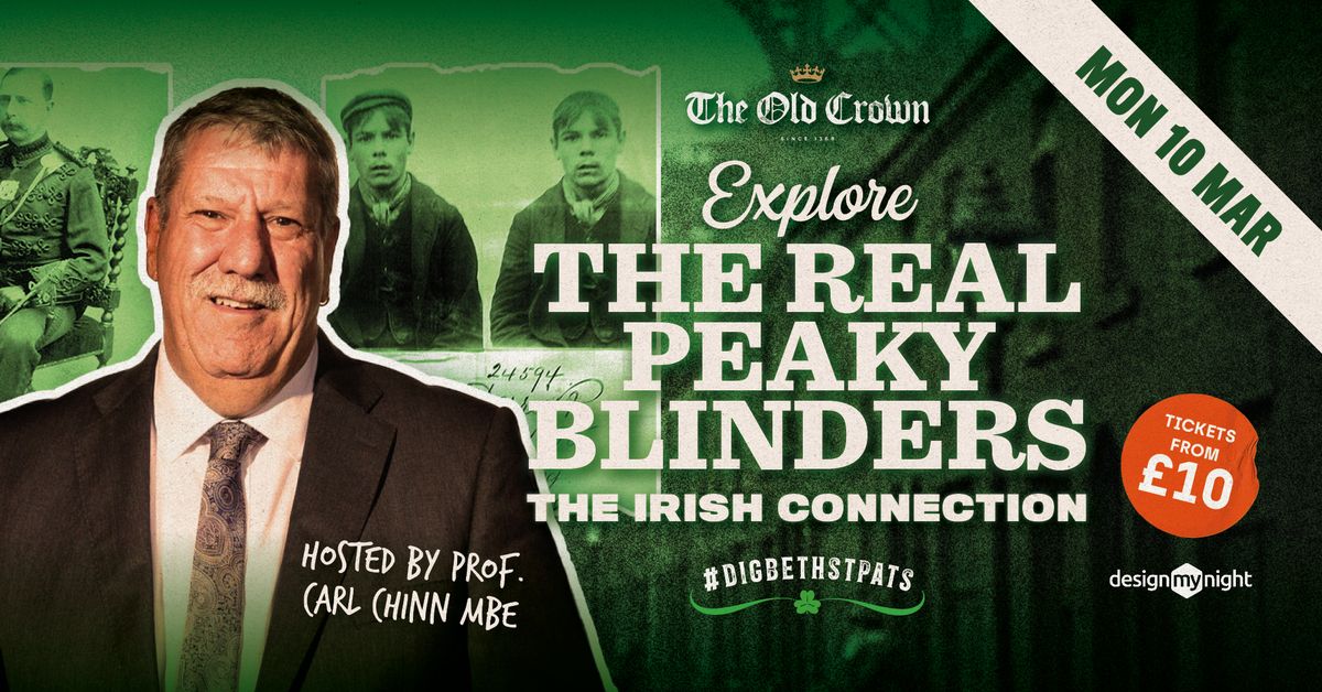 An Evening With Prof. Carl Chinn MBE - The Real Peaky Blinders: An Irish Connection? #DigbethStPats