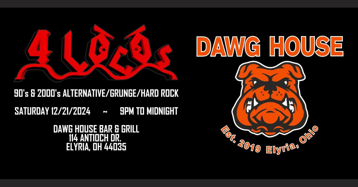 4LOCOS @ Dawg House Bar & Grill