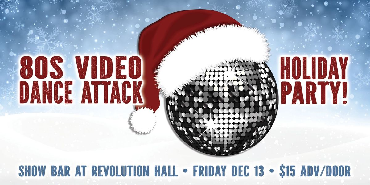 80s Video Dance Attack Holiday Party at Show Bar!