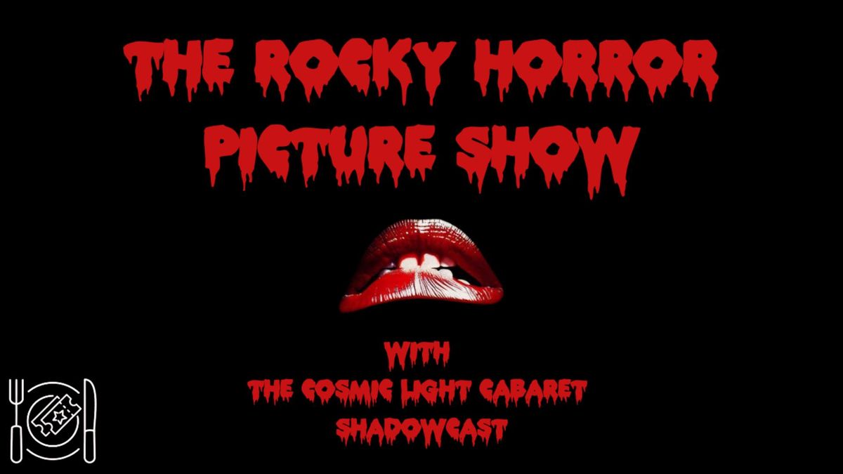 The Rocky Horror Picture Show:  A Live Movie Experience with The Cosmic Light Cabaret Shadowcast