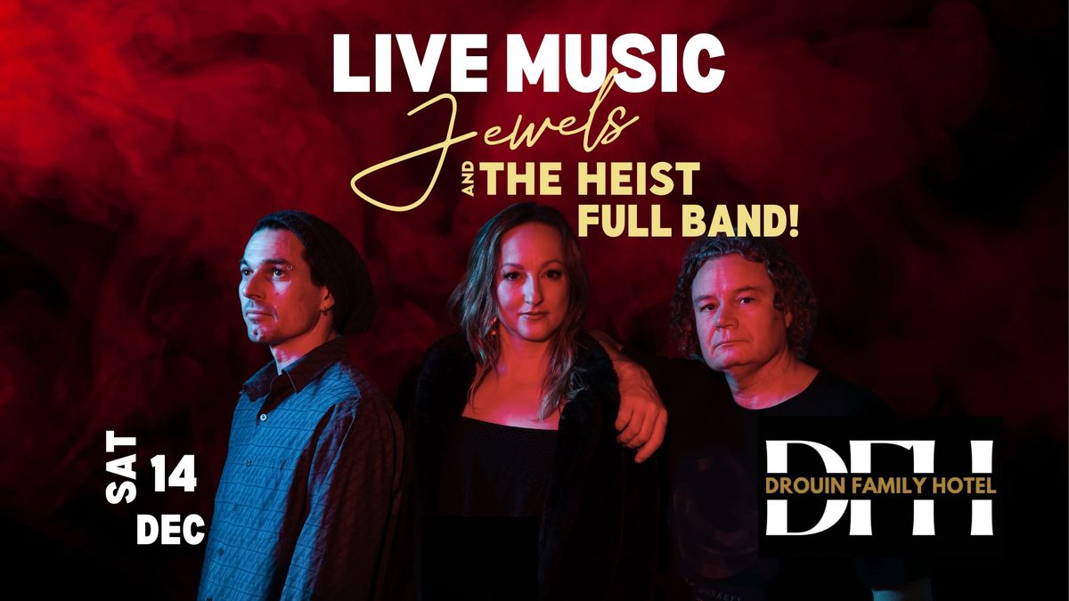 LIVE MUSIC Jewels and the Heist FULL BAND