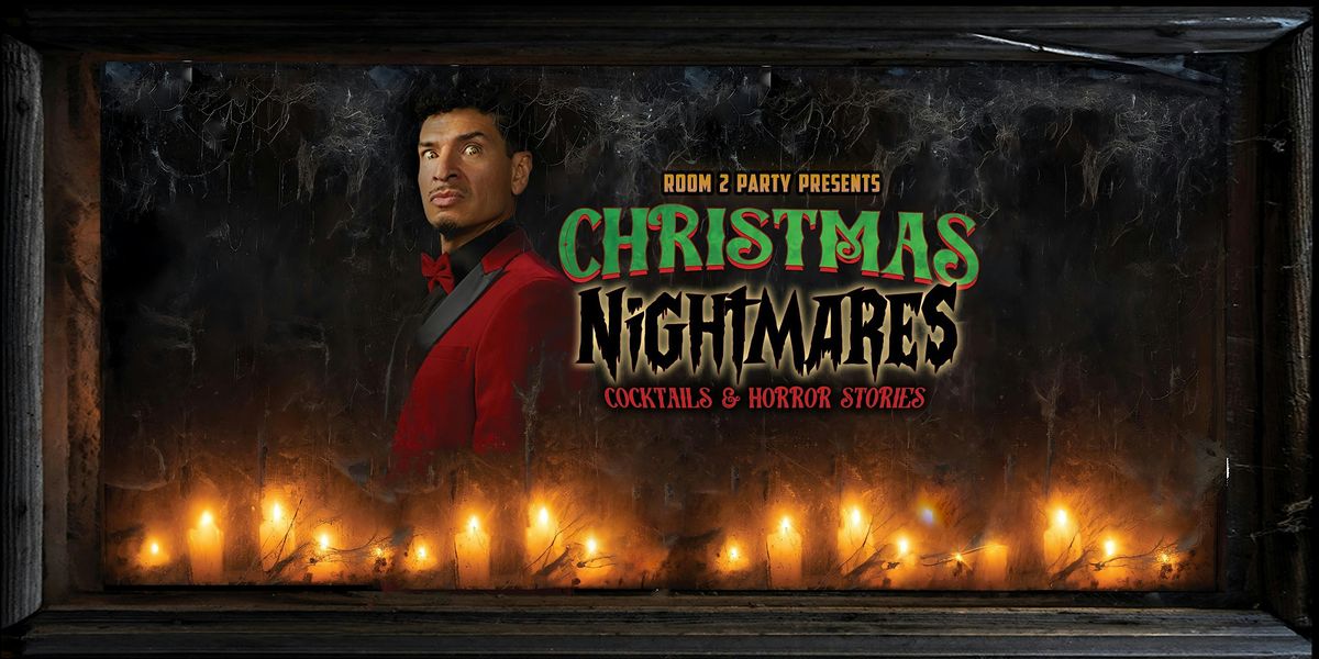 Christmas Nightmares- Cocktails & Horror Stories!