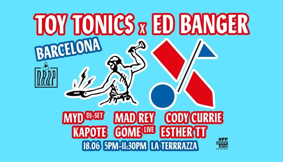 Toy Tonics x Ed Banger at La Terrrazza, Barcelona