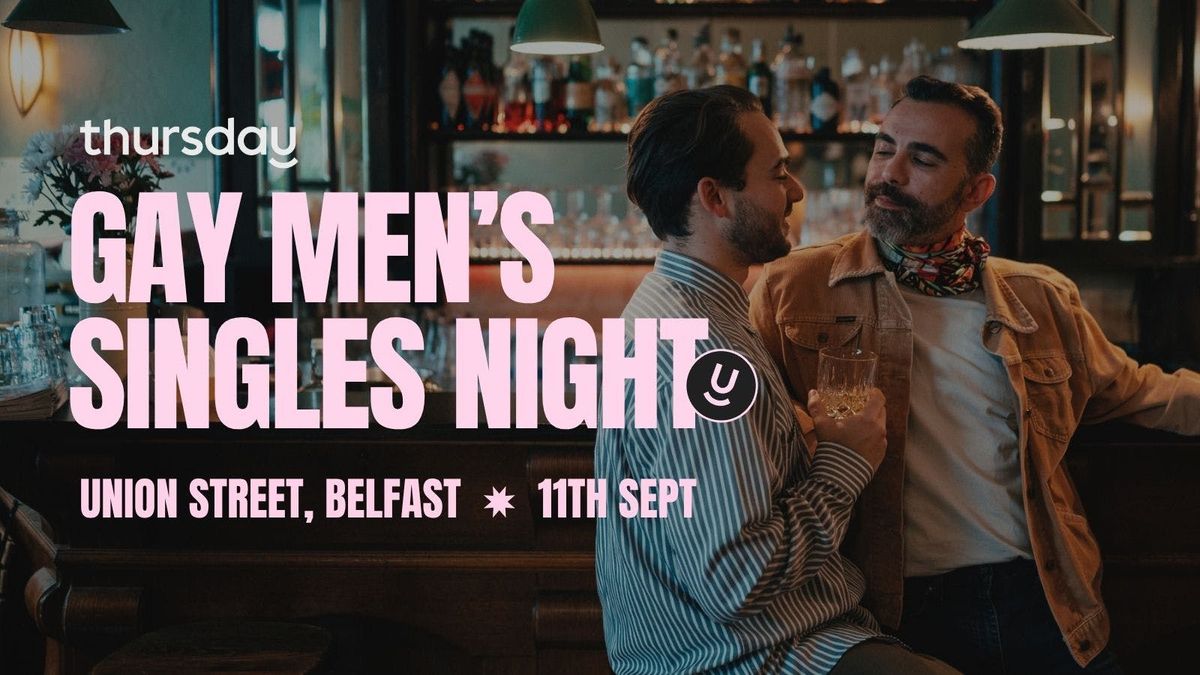 Thursday | Gay Men's Singles Night | Belfast