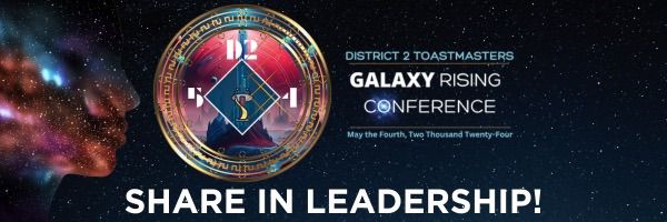 District 2 Toastmasters Conference - Galaxy Rising