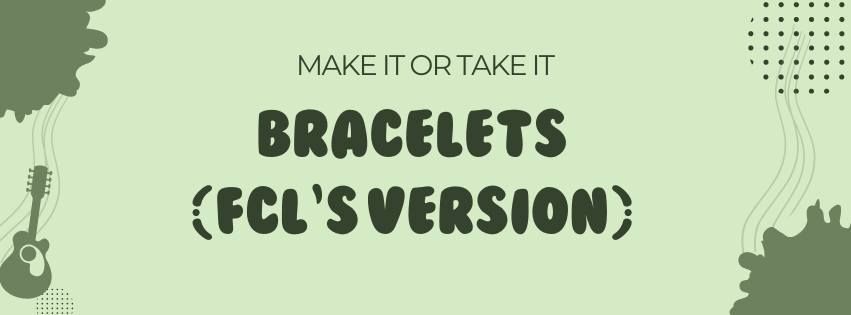 Bracelets (FCL's Version): A Make It or Take It Craft