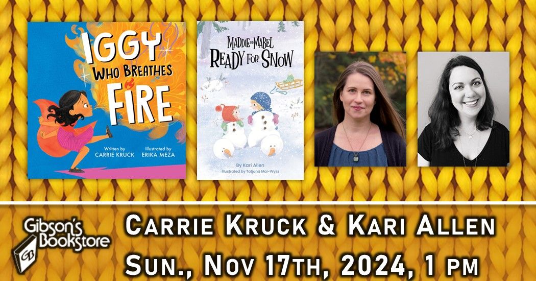 Storytime! Carrie Kruck (Iggy Who Breaths Fire) and Kari Allen (Maddie and Mabel Ready for Snow)