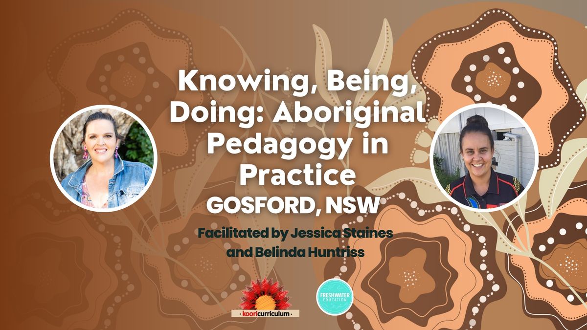 Knowing, Being, Doing: Aboriginal Pedagogy in Practice" Gosford