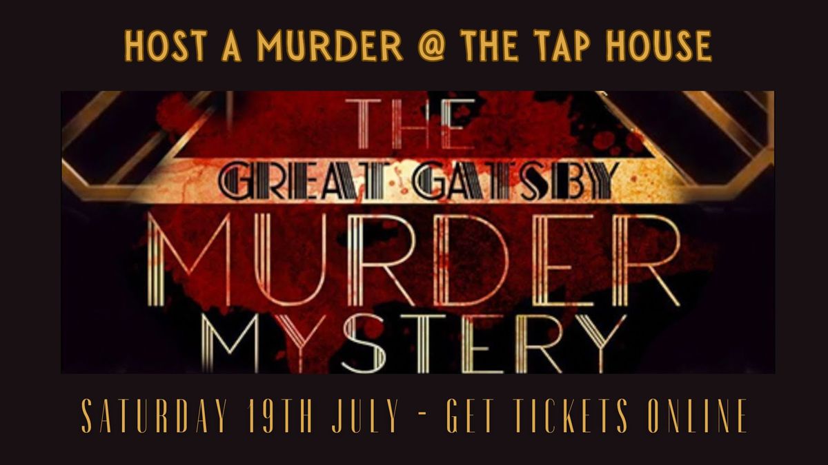 Great Gatsby murder mystery @ the Tap House (the Gable)