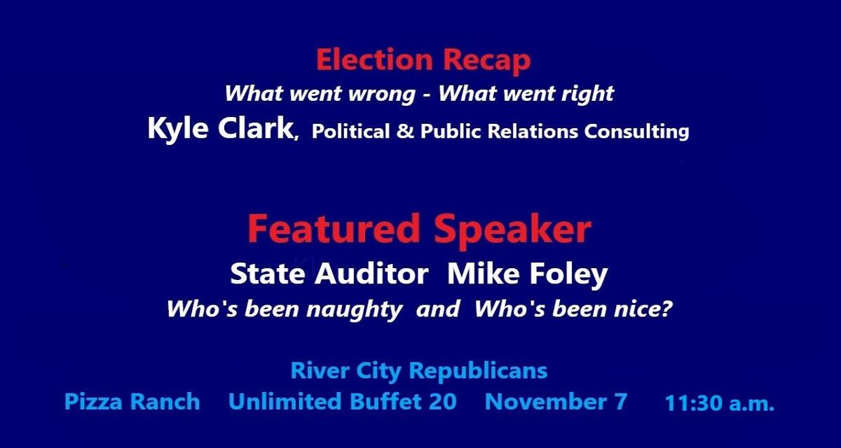 Election Recap plus featured speaker Auditor Mike Foley