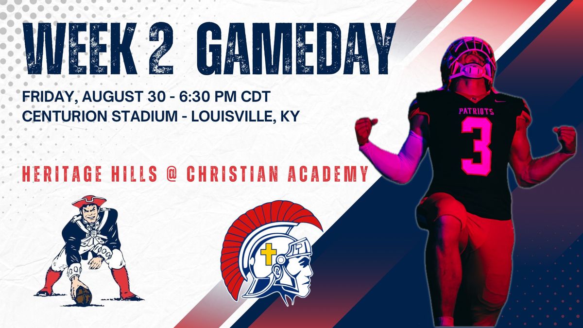 GAMEDAY WEEK 2: Heritage Hills @ Christian Academy of Louisville 