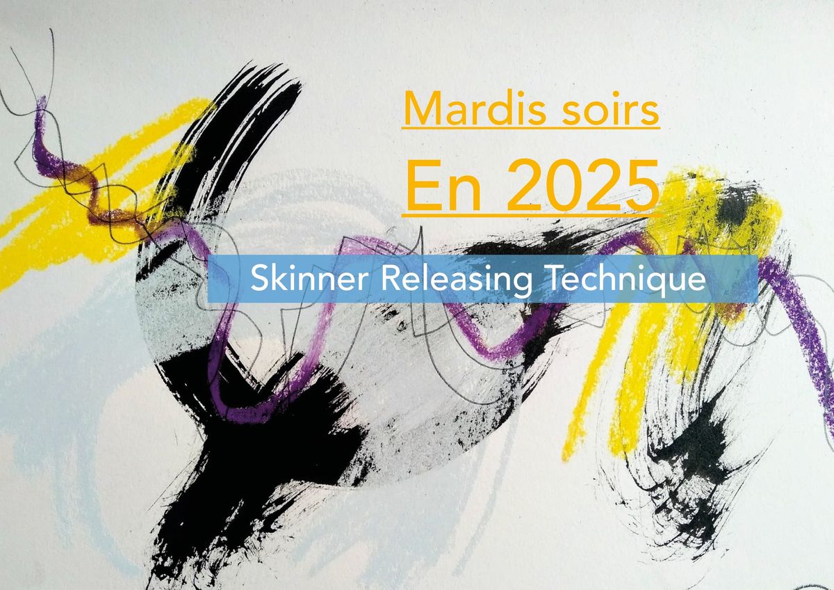 Cours Skinner Releasing Technique Mardis soir (2025)