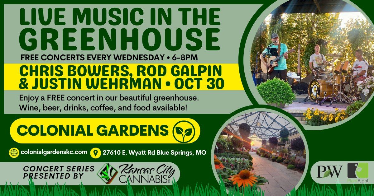 FREE concert in The Greenhouse: Chris Bowers, Rod Galpin + Justin Wehrman on Wed., Oct. 30 at 6PM