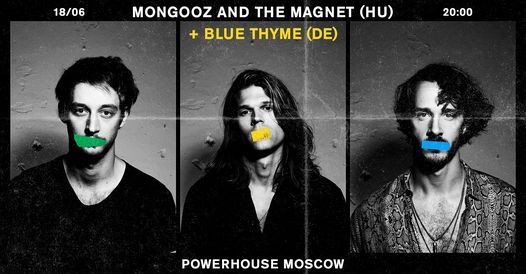 Mongooz and The Magnet (HU) + Blue Thyme (DE)| 18.06
