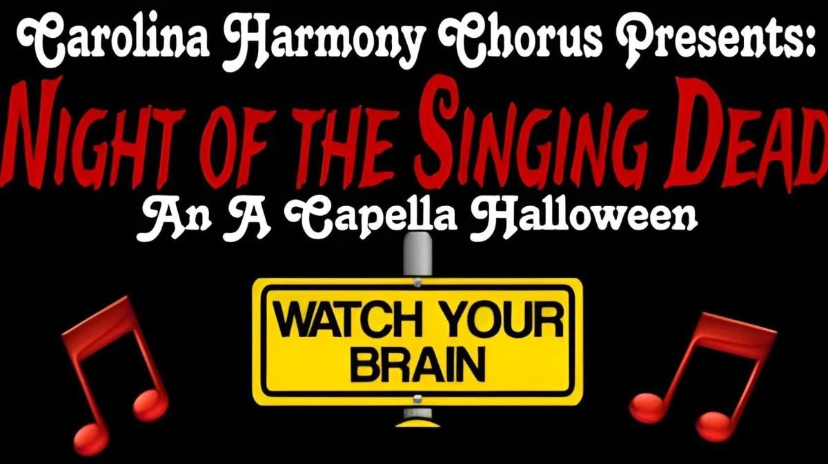 Carolina Harmony Chorus Presents "Night of the Singing Dead: An A Capella Halloween"