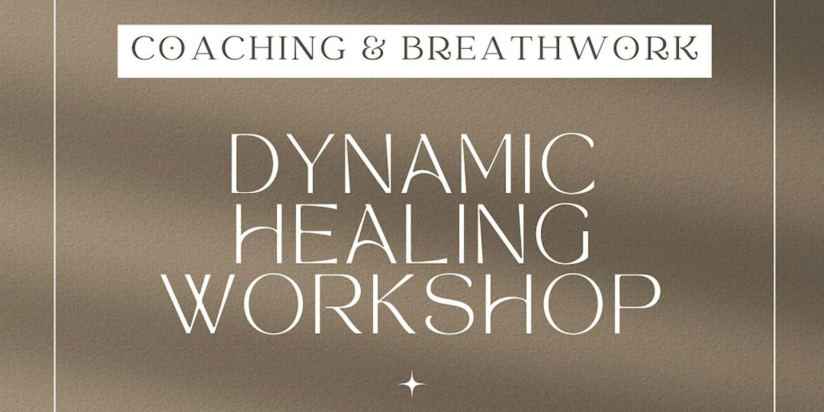 Dynamic Healing: Coaching & Breathwork Workshop