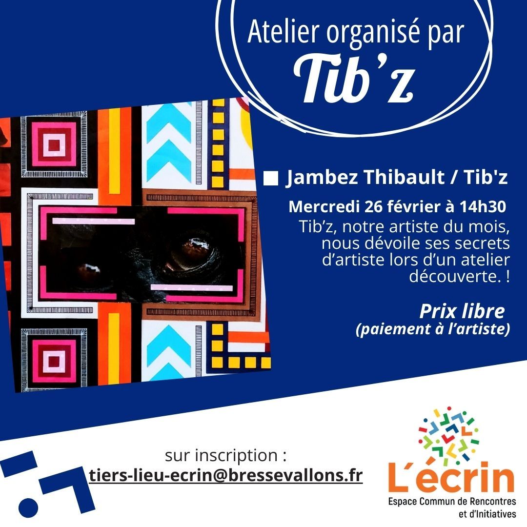 Atelier organis\u00e9 par l'artiste Tib'z \u00e0 L'Ecrin