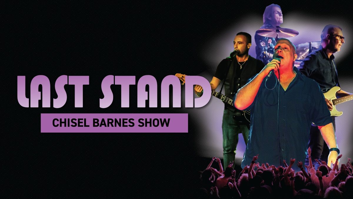 LAST STAND CHISEL BARNES SHOW 