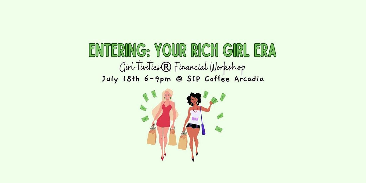 Entering: Your Rich Girl Era - Financial Workshop