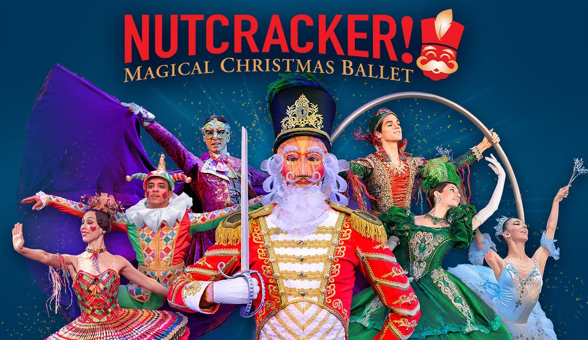 NUTCRACKER! Magical Christmas Ballet 