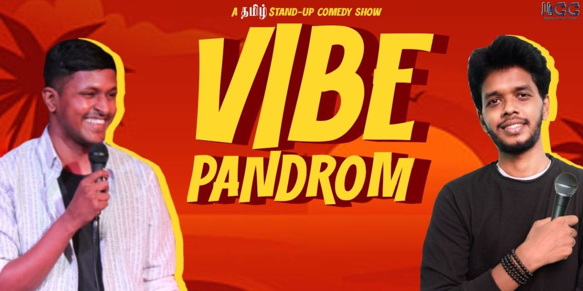 VIBE PANROM - A TAMIL STANDUP COMEDY SHOW