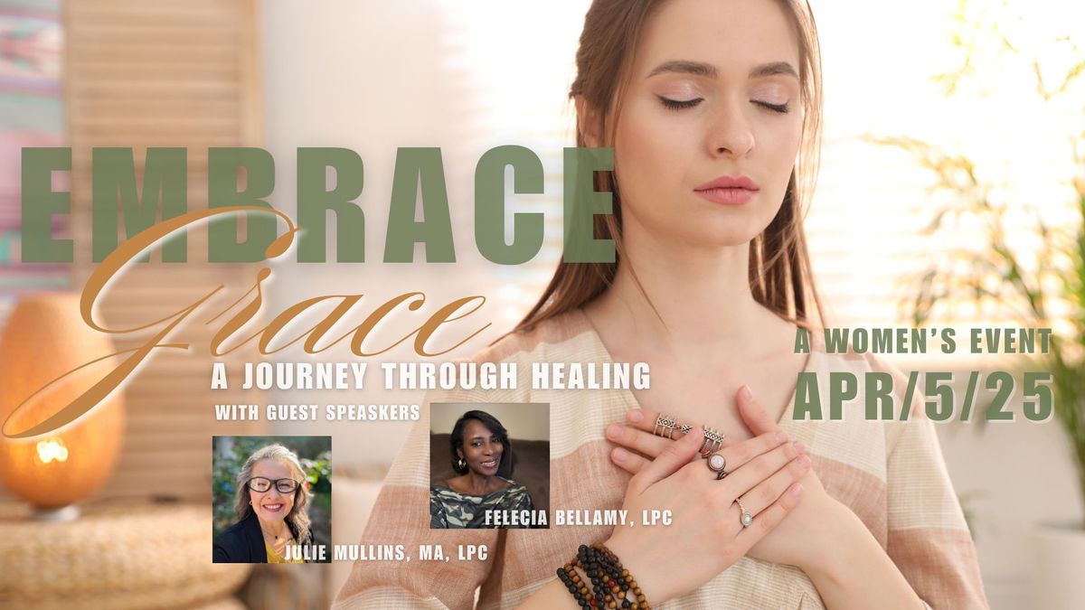 Embrace Grace ~ A Journey Through Healing